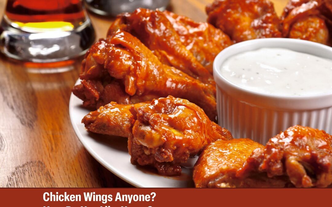 Chicken Wings Anyone?  How Do You Like Yours?